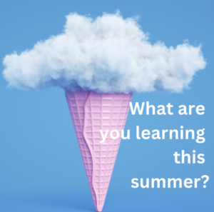 Stylized ice cream cone with a cloud for ice cream, pink cone and blue background with the text "what are you learning this summer?"